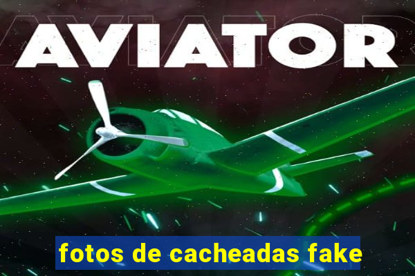 fotos de cacheadas fake